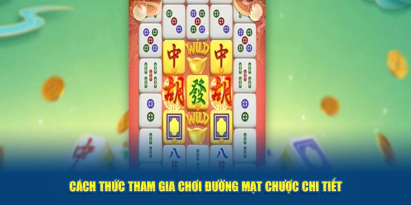 Cách thức tham gia chơi đường mạt chược chi tiết