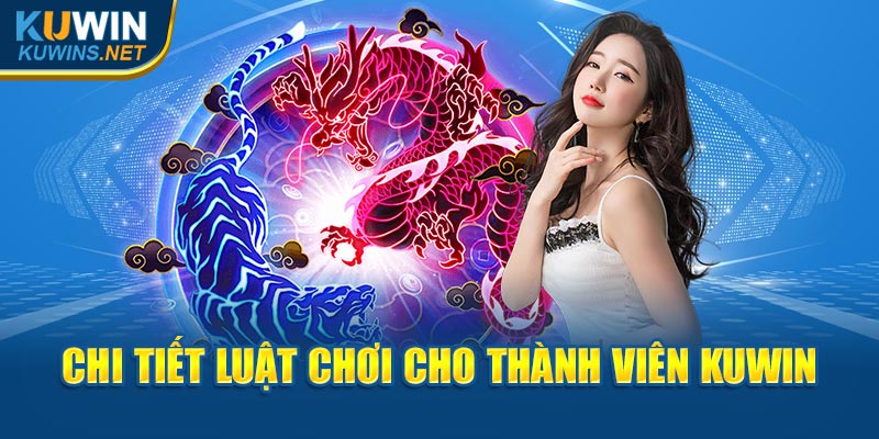 Chi tiết luật chơi cho thành viên Kuwin