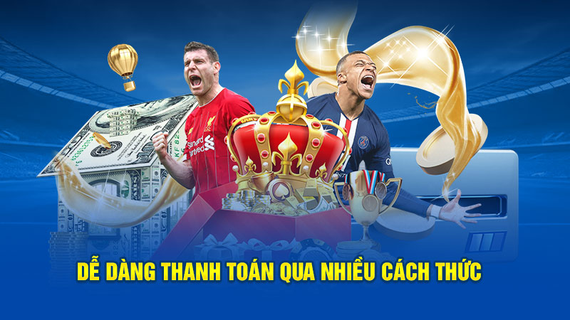 Dễ dàng thanh toán qua nhiều cách thức