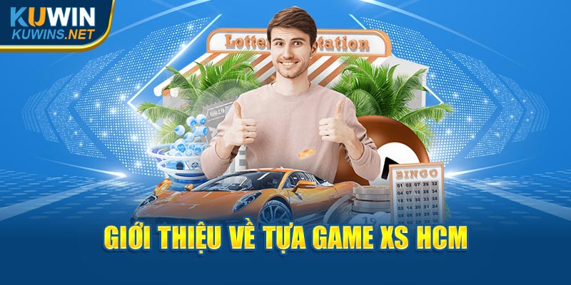 Giới thiệu về tựa game XS HCM