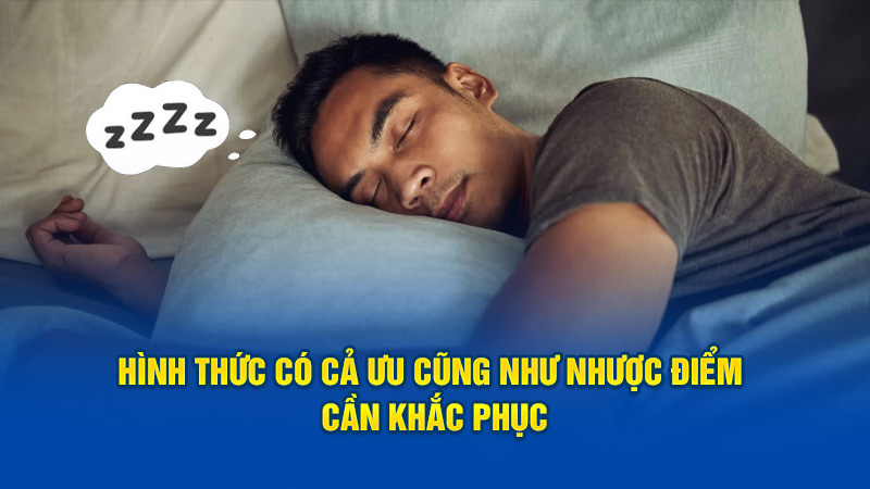 Hình thức có cả ưu cũng như nhược điểm cần khắc phục