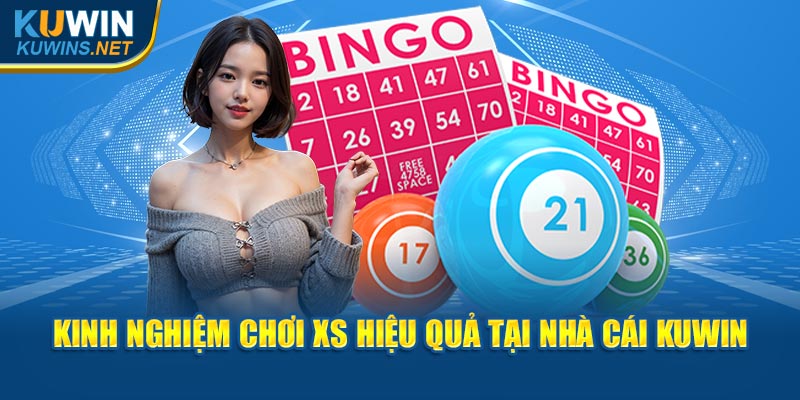 Kinh nghiệm chơi XS hiệu quả tại nhà cái Kuwin