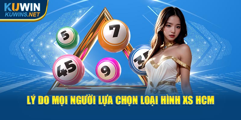 Lý do mọi người lựa chọn loại hình XS HCM 