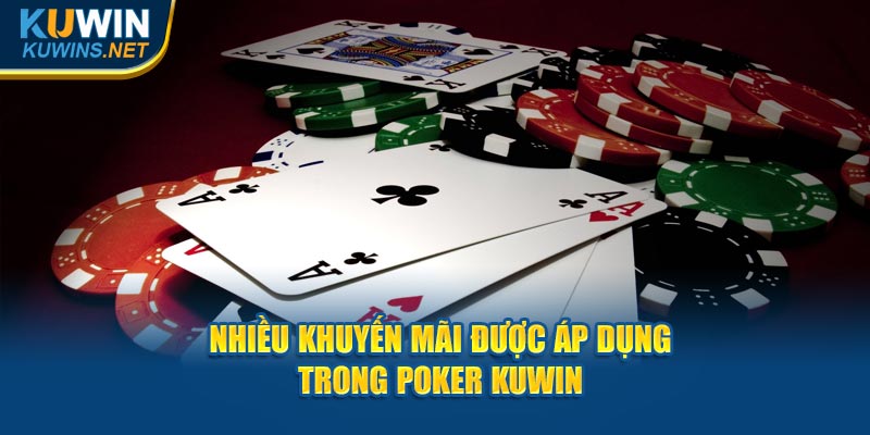 Nhiều khuyến mãi được áp dụng trong Poker KuWin