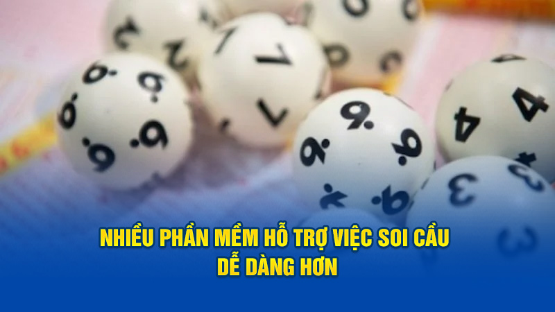 Nhiều phần mềm hỗ trợ việc soi cầu dễ dàng hơn