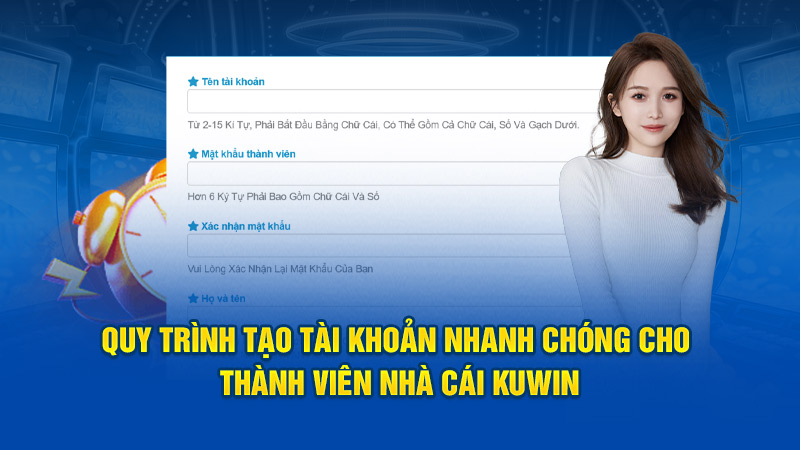 Quy trình tạo tài khoản nhanh chóng cho thành viên nhà cái Kuwin