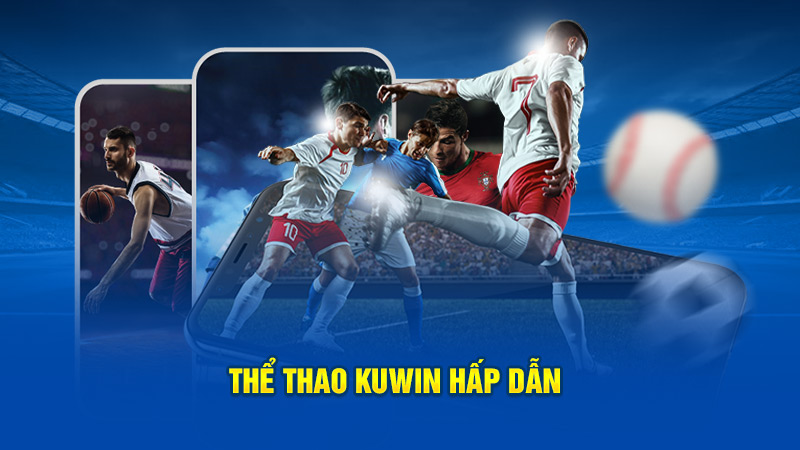 Thể thao Kuwin hấp dẫn