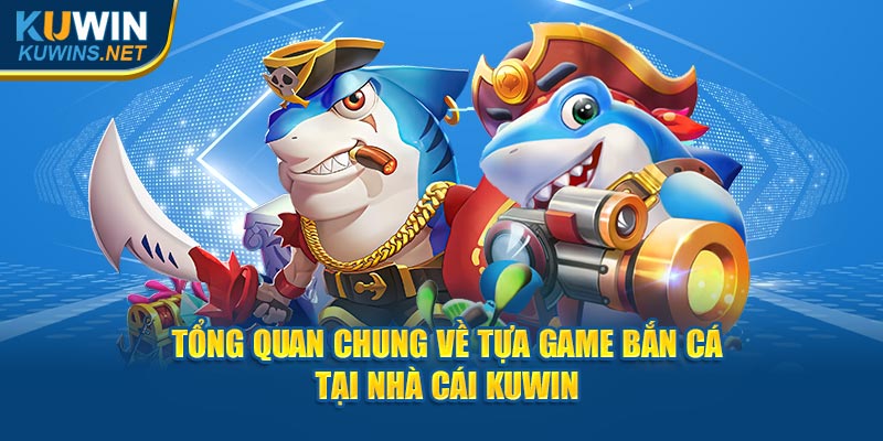 Tổng quan chung  về tựa game hấp dẫn này tại nhà cái Kuwin