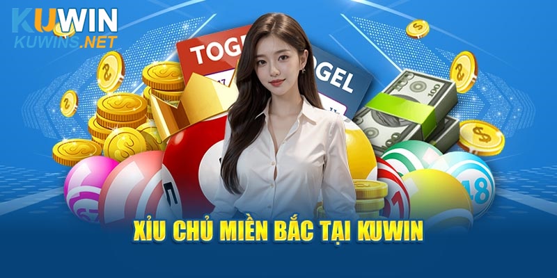 Xỉu chủ miền Bắc tại Kuwin